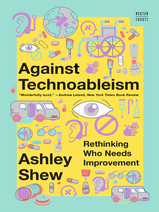 Title details for Against Technoableism by Ashley Shew - Available